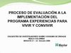 PROCESO DE EVALUACIÓN A LA IMPLEMENTACIÓN DEL PROGRAMA EXPERIENCIAS PARA VIVIR Y CONVIVIR