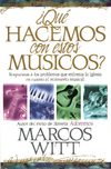 Que Hacemos con Estos Musicos?