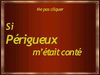 Périgord - Si Périgueux m'était conté