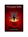Wicca para Todos - by Claudiney Prieto