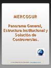 Mercosur (Panorama General, Instituciones y Solución de Controversias).