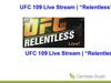 Watch UFC 109 Live Stream Online | "Relentless"
