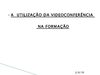 A UTILIZAÇÃO DA VIDEOCONFERÊNCIA