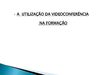 A UTILIZAÇÃO DA VIDEOCONFERÊNCIA
