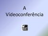 A Vídeoconferência