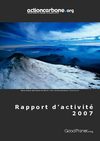 Rapport Annuel 2007 - Action Carbone - Fondation GoodPlanet - Yann Arthus Bertrand
