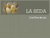 LA fibra de SEDA