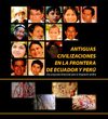 Antiguas civilizaciones en la frontera de Ecuador Perú