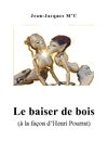 Le baiser de bois (conte à la manière d'Henri Pourrat)