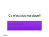 Ce n'est plus ma place !