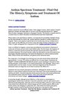 Autism Spectrum Treatment - Find Out The History, Symptoms and Treatment Of Autism