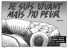 Je suis vivant mais j'ai peur