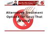 Alternative Treatment Options For Gout That Works