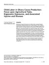 Child Labor in Ghana Cocoa Production: Focus upon Agricultural Tasks, Ergonomic Exposures, and Associated Injuries...