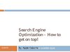  Search Engine Optimization – How to get on top!