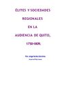 ÉLITES Y SOCIEDADES REGIONALES EN LA AUDIENCIA DE QUITO, 1750–1809.