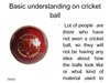 Basic understanding on cricket ball