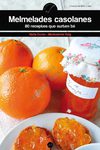 Melmelades casolanes. 80 receptes que surten bé