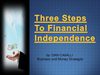 Three Steps To Financial Independence