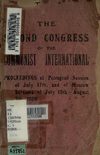 The Second Congress of the Communist International: Proceedings of the Petrograd Session of July 17th, and of Moscow...