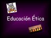 Educación Ética