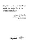Joaquín A. Mejía R. y Víctor Fernández. El golpe de Estado en Honduras desde una perspectiva de los Derechos Humanos
