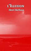 L'Illusion - Henri Barbusse (extrait)
