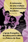 A reinvenção de uma tradiçao no protestantismo brasileiro...