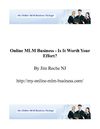 Online MLM Business - Is It Worth Your Effort?