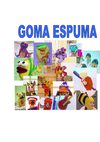 Trabajos en goma espuma.