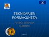 FUTBOL ESKOLAKO MONITOREENDAKO FORMAZIOA