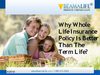 Why Whole Life Insurance Policy Is Better Than The Term Life