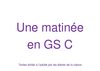 Une matinée en GS C
