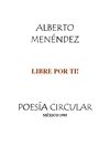 LIBRE POR TI! AlbertoMenéndez.