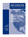 Negotiating North America: The Security and Prosperity Partnership (Hudson Institute, Summer 2007)
