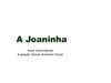 A Joaninha