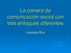 La carrera de comunicación social con tres enfoques