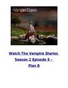Watch The Vampire Diaries Season 2 Episode 6 - Plan B