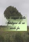 Un viaggio nella Sardegna di un secolo fa