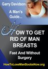 How To Get Rid Of Man Breasts Fast And Without Surgery