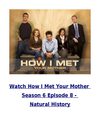 Watch How I Met Your Mother S06E08 - Natural History