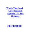 Watch The Good Guys Season 1 Episode 17 - The Getaway free Megavideo