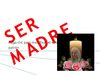 Ser Madre