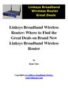 Linksys Broadband Wireless Router: Where to Find the Great Deals on Brand New Linksys Broadband Wireless Router