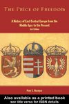 Price of Freedom. A History of East Central Europe from the Middle Ages to the Present . 