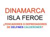 DINAMARCA- ISLA FEROE - ¿PESCADORES O DEPREDADORES DE DELFINES CALDERONES?