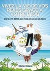 Vivez La Vie de Vos Rêves grâce à votre blog