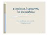 L'insolence, l'agressivité, les provocations