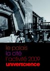 Le Palais, la Cité, l'activité 2009 universcience