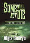 Some Will Not Die
